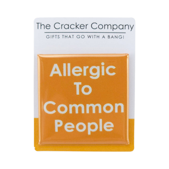 Allergic To Common People | 38mm Square Pin Badge | Little Gift | Cracker Filler