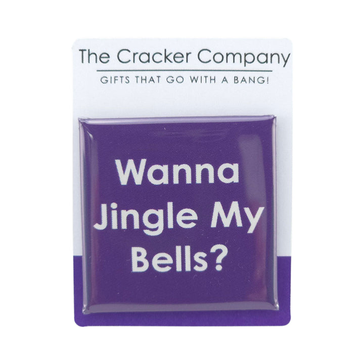 Wanna Jingle My Bells | 38mm Square Pin Badge | Little Gift | Cracker Filler