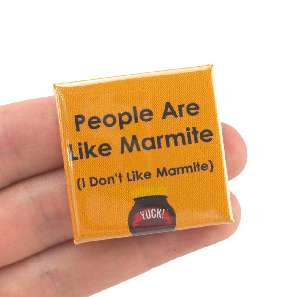 People Are Like Marmite | 38mm Square Pin Badge | Little Gift | Cracker Filler