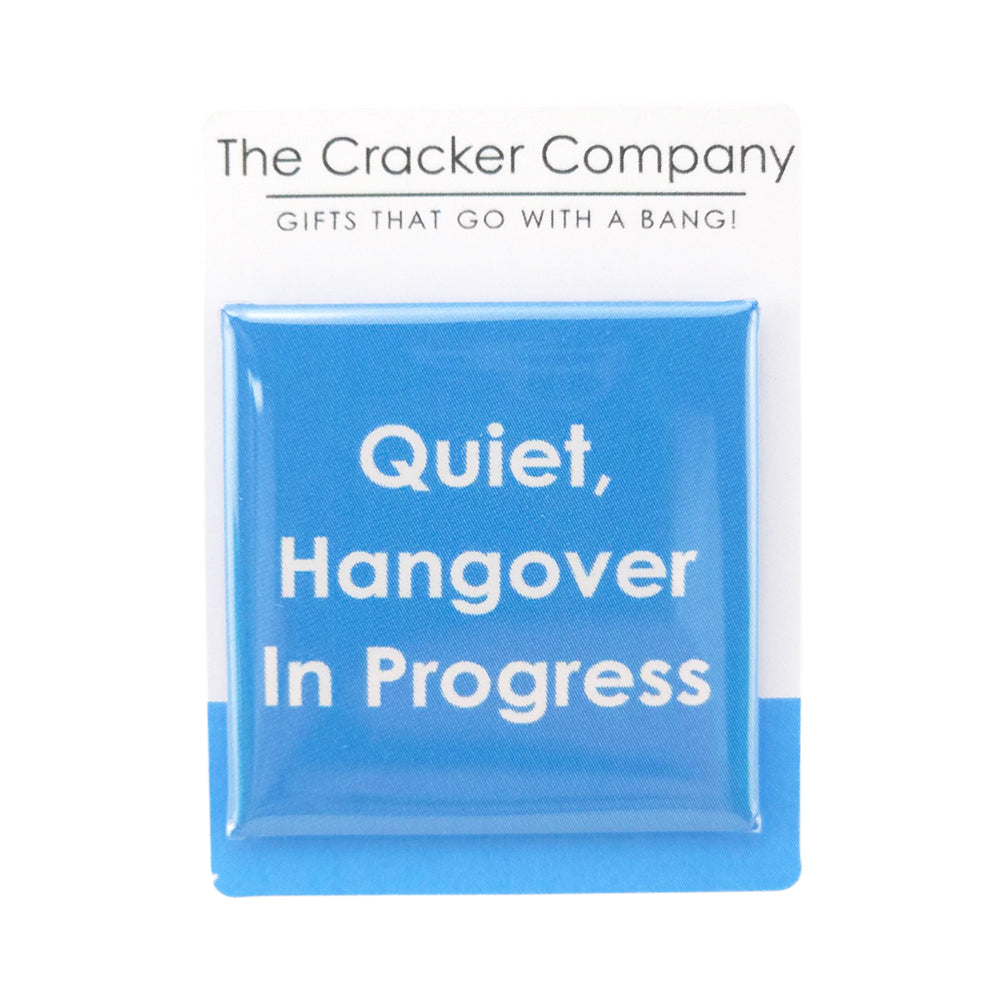 Quiet, Hangover In Progress | 38mm Square Pin Badge | Little Gift | Cracker Filler