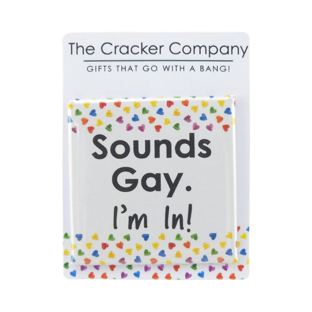 Sounds Gay. I'm In! | 38mm Square Pin Badge | Little Gift | Cracker Filler