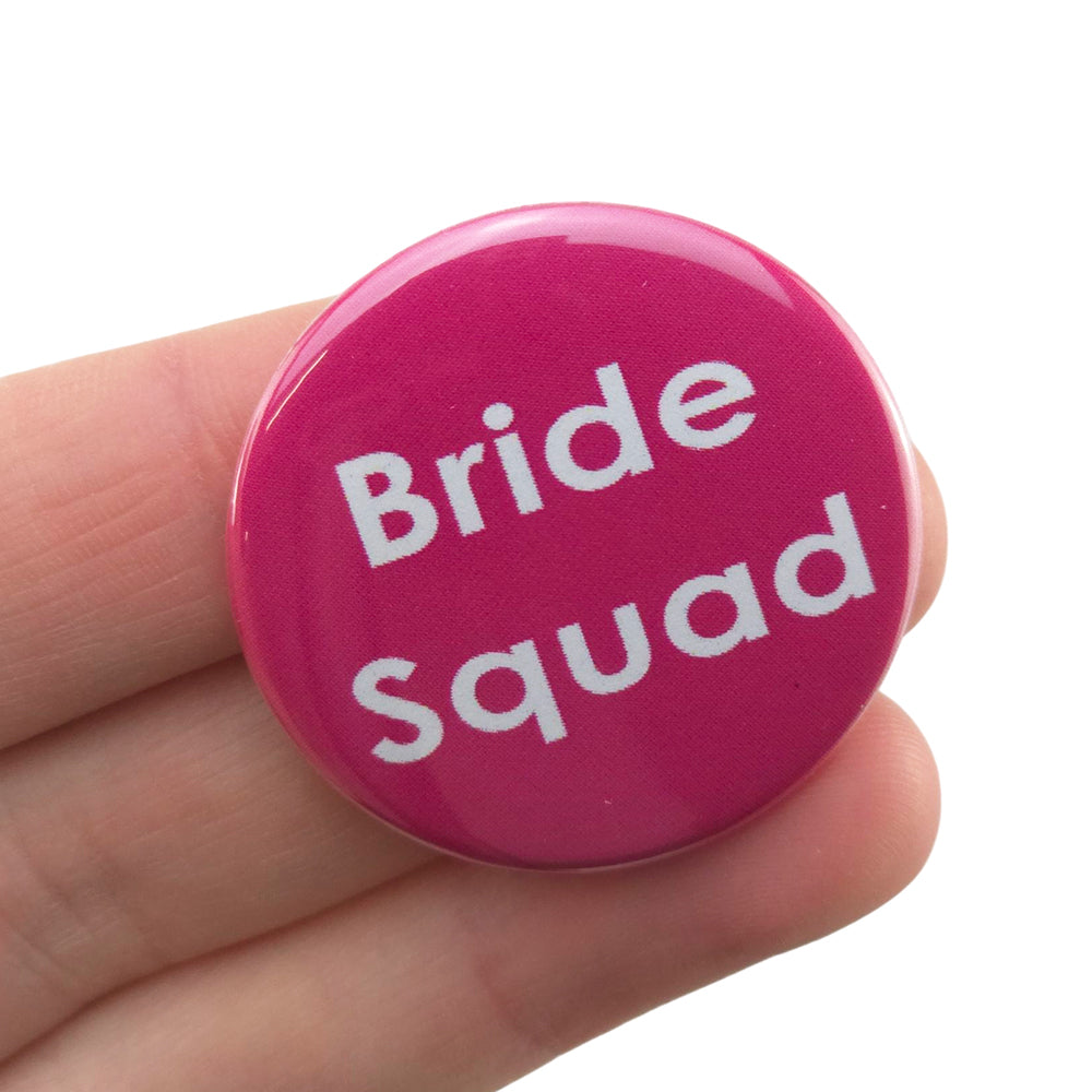 Bride Squad | 38mm Button Pin Badge | Little Gift | Hen Party Cracker Filler