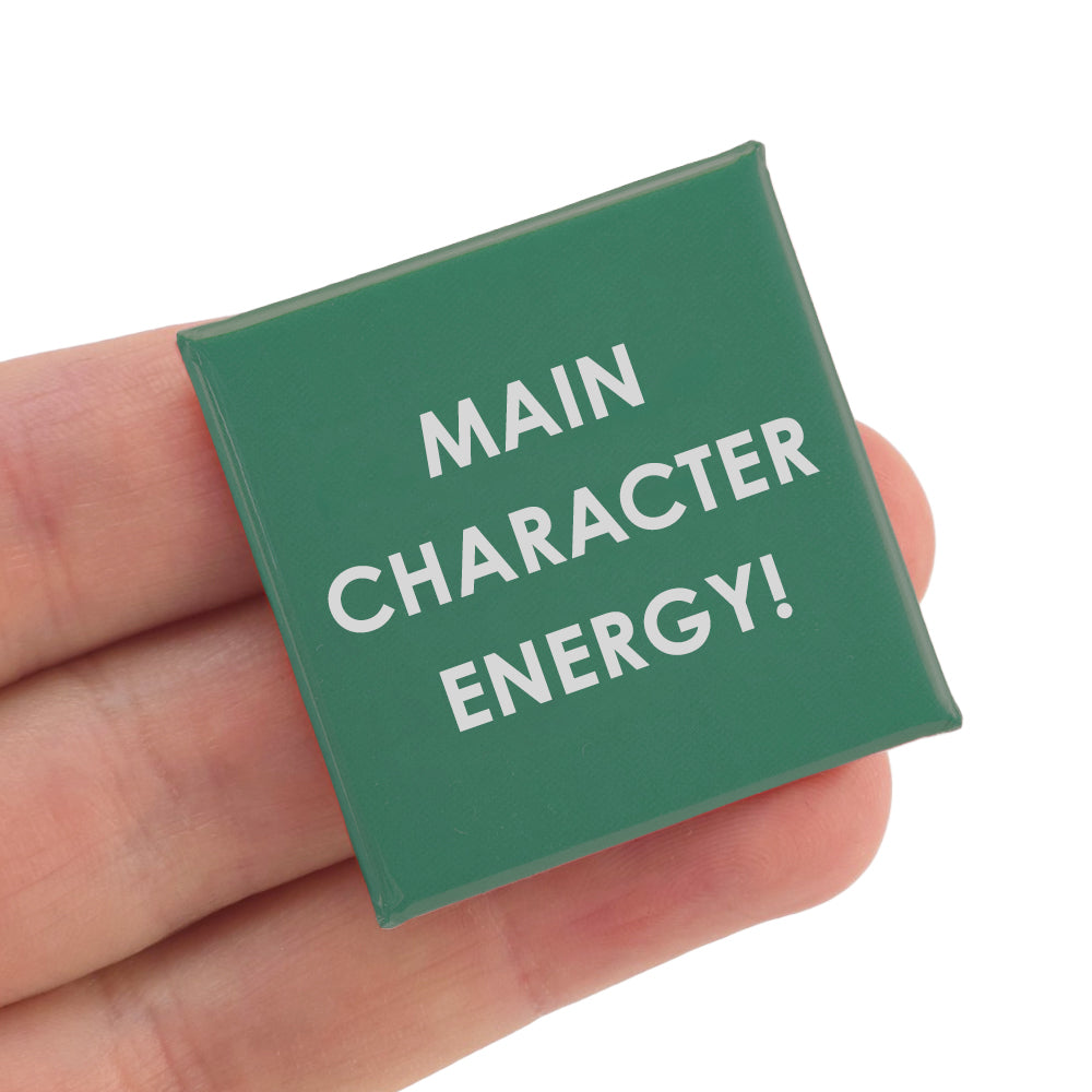 Main Character Energy! | Funny 38mm Square Pin Badge | Cracker Filler Gift
