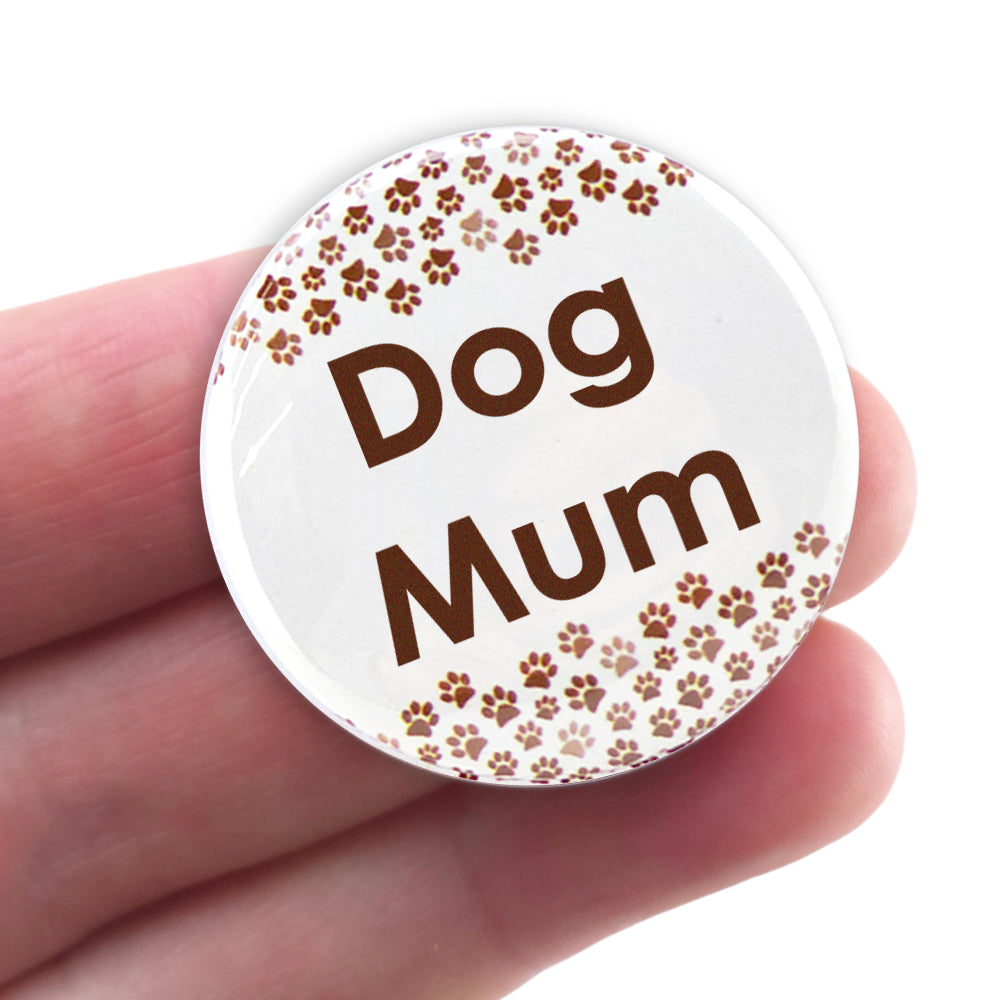 Dog Mum | 38mm Button Pin Badge | Little Gift | Cracker Filler