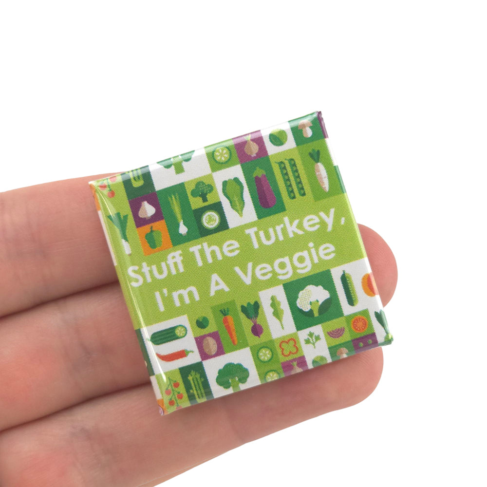 Stuff The Turkey, I'm a Veggie | 38mm Square Pin Badge | Little Gift | Cracker Filler