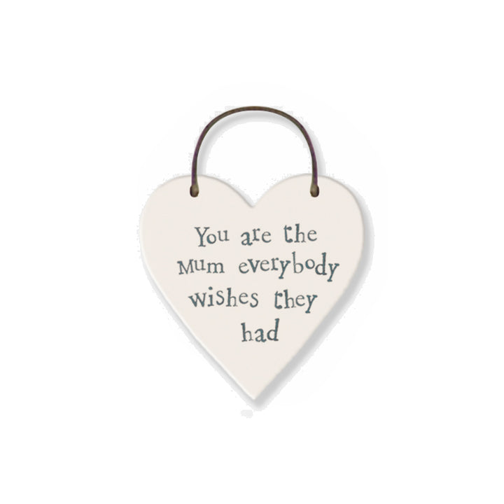 You're the Mum Everybody Wants - Mini Wooden Hanging Heart - Cracker Filler Gift