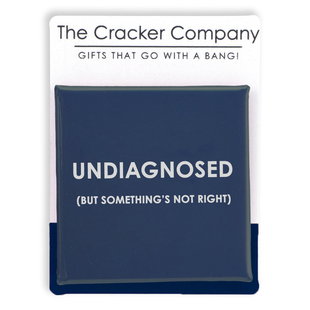 Undiagnosed but something's not right...| 38mm Square Pin Badge | Cracker Filler