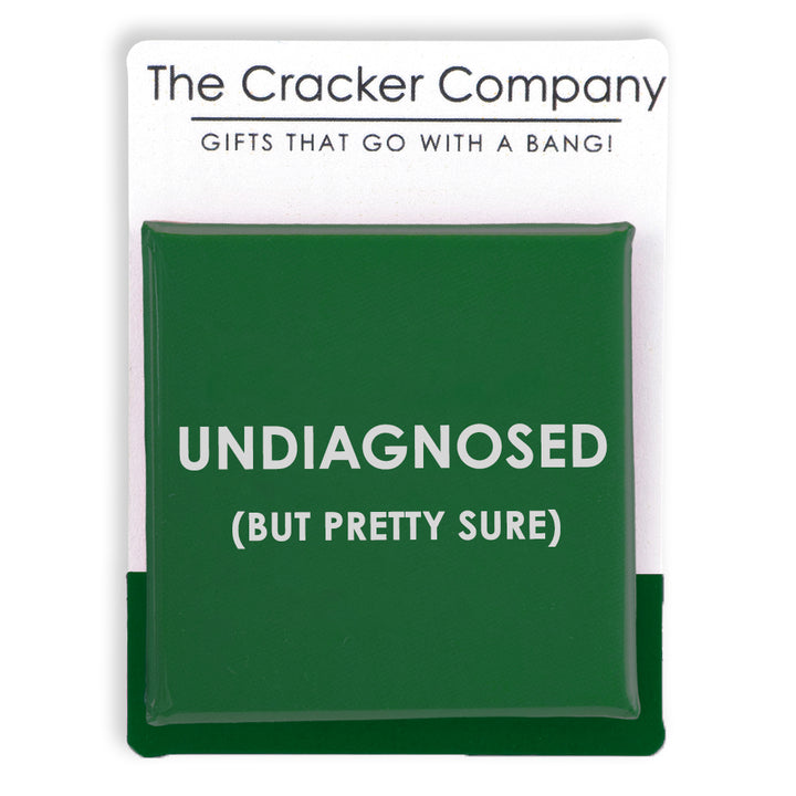 Undiagnosed but pretty sure... | 38mm Square Pin Badge | Cracker Filler Gift