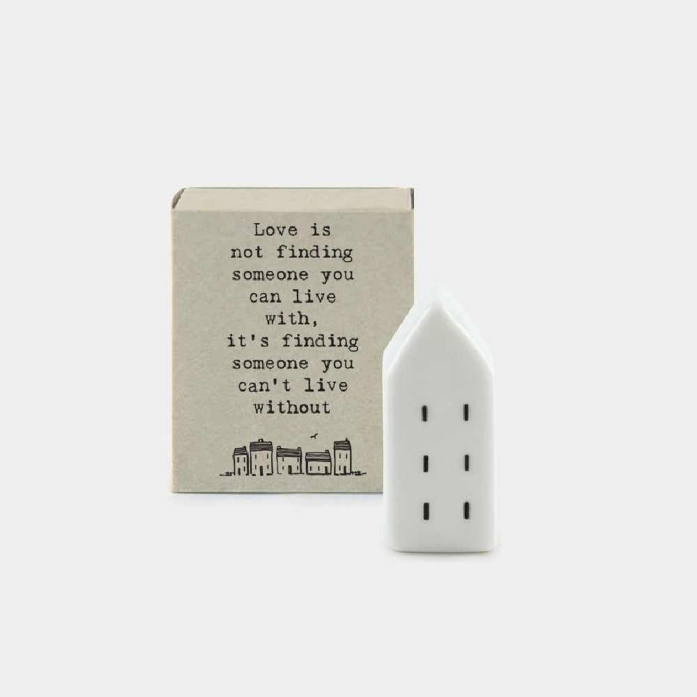 Mini Ceramic Town House Ornament 'Love Is…Finding Someone You Can't Live Without ' | Cracker Filler Gift