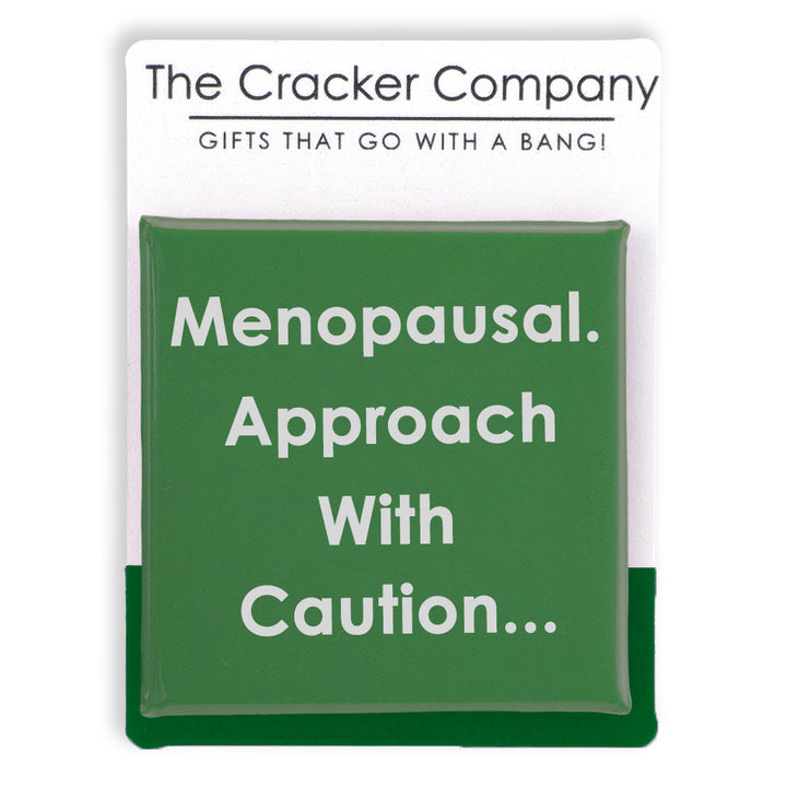 Menopausal. Approach With Caution! | 38mm Square Pin Badge | Fun Cracker Filler