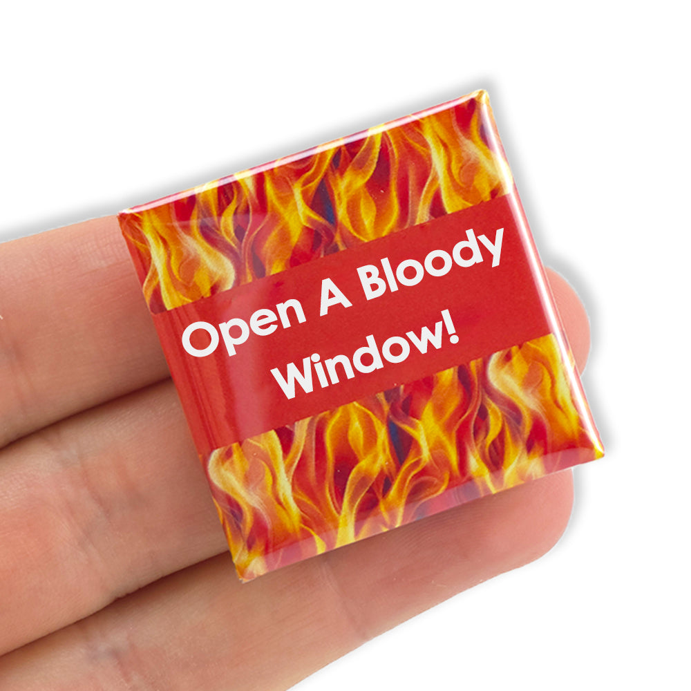 Open a Bloody Window! | 38mm Square Pin Badge | Fun Cracker Filler
