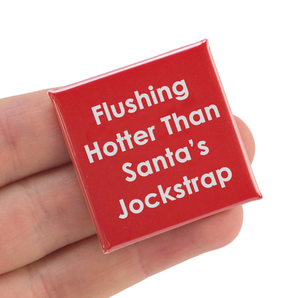 Flushing Hotter Than Santa&