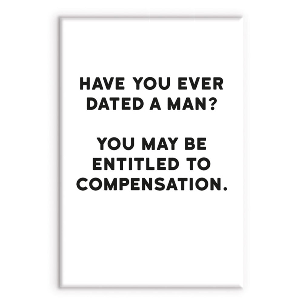 Compensation for Dating a Man | Funny Magnet | Little Gift | Cracker Filler